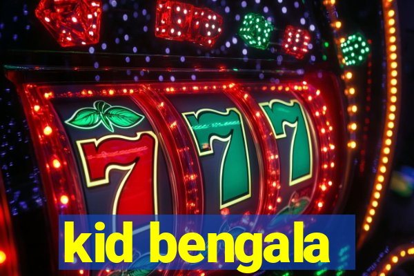 kid bengala